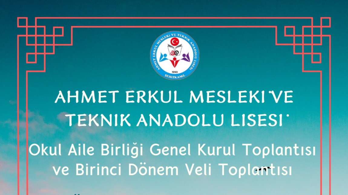 OKUL AİLE BİRLİĞİ GENEL KURULU ve I.DÖNEM VELİ TOPLANTISI