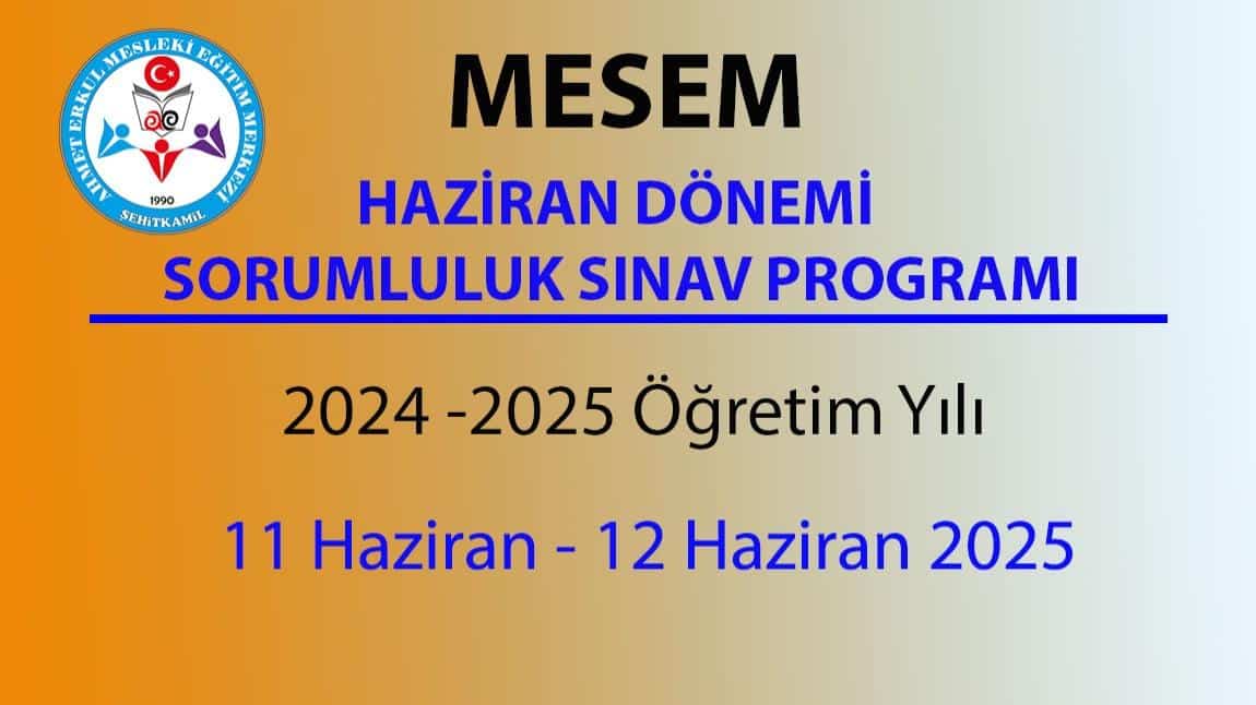 MESEM HAZİRAN DÖNEMİ SORUMLULUK SINAV PROGRAMI - ÖĞRENCİ DERS LİSTESİ